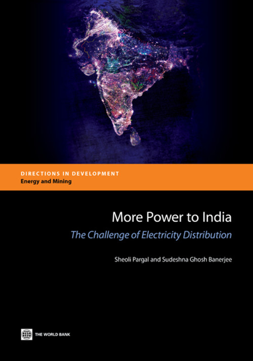 More Power to India (The Challenge of Electricity Distribution) by Sheoli Pargal, Sudeshna Ghosh Banerjee, 9781464802331