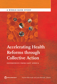 Accelerating Health Reforms through Collective Action (Experiences from East Africa) by Yvonne Nkrumah, Julia Mensah, 9781464802874