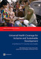 Universal Health Coverage for Inclusive and Sustainable Development (A Synthesis of 11 Country Case Studies) by Akiko Maeda, Edson Araujo, Cheryl Cashin, Joseph Harris, Naoki Ikegami, Michael R. Reich, 9781464802973