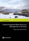 Toward Integrated Water Resources Management in Armenia by Winston Yu, Rita E. Cestti, Ju Young Lee, 9781464803352