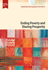 Global Monitoring Report 2014/2015 (Ending Poverty and Sharing Prosperity) by World Bank, International Monetary Fund, 9781464803369