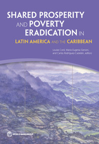 Shared Prosperity and Poverty Eradication in Latin America and the Caribbean by Louise Cord, María Genoni, Carlos Rodríguez-Castelán, 9781464803574