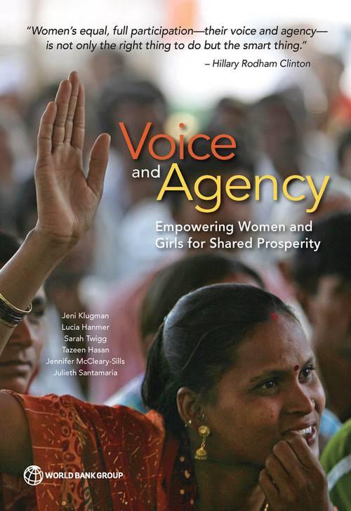 Voice and Agency (Empowering Women and Girls for Shared Prosperity) by Jeni Klugman, Lucia Hanmer, Sarah Twigg, Tazeen Hasan, Jennifer McCleary-Sills, Julieth Santamaria, 9781464803598