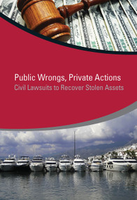 Public Wrongs, Private Actions (Civil Lawsuits to Recover Stolen Assets) by Jean-Pierre Brun, Pascale Helene Dubois, Emile van der Does de Willebois, Jeanne Hauch, Sarah Jais, Yannis Mekki, Anastasia Sotiropoulou, Katherine Rose Sylvester, Mahesh Uttamchandani, 9781464803703