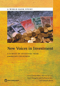 New Voices in Investment (A Survey of Investors from Emerging Countries) by Laura Gómez-Mera, Thomas Kenyon, Yotam Margalit, José Guilherme Reis, Gonzalo Varela, 9781464803710