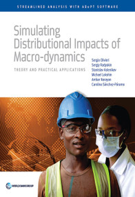 Simulating Distributional Impacts of Macro-dynamics (Theory and Practical Applications) by Sergio Olivieri, Sergiy Radyakin, Stanislav Kolenikov, Michael Lokshin, Ambar Narayan, Carolina Sanchez-Paramo, 9781464803840