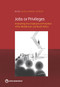 Jobs or Privileges (Unleashing the Employment Potential of the Middle East and North Africa) by Hania Sahnoun, Philip Keefer, Marc Schiffbauer, Abdoulaye Sy, Sahar Hussain, Ishac Diwan, Dalia Al Kadi, Doerte Doemeland, Bob Rijkers, 9781464804052