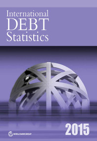 International Debt Statistics 2015 by World Bank, 9781464804137