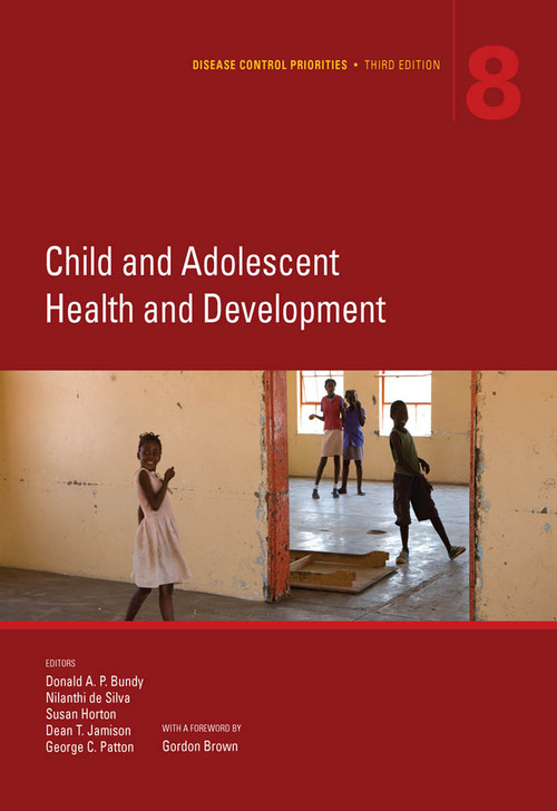 Disease Control Priorities, Third Edition (Volume 8) (Child and Adolescent Health and Development) by Donald A. P.  Bundy, Nilanthi de Silva, Susan Horton, Dean T. Jamison, George C. Patton, 9781464804236