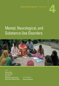 Disease Control Priorities, Third Edition (Volume 4) (Mental, Neurological, and Substance Use Disorders) by Vikram Patel, Dan Chisholm, Tarun Dua, Ramanan Laxminarayan, Mari'a Lena Medina-Mora, 9781464804267