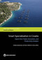 Smart Specialization in Croatia (Inputs from Trade, Innovation, and Productivity Analysis) by Arabela Aprahamian, Paulo Guilherme Correa, 9781464804588