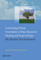 Confronting Climate Uncertainty in Water Resources Planning and Project Design (The Decision Tree Framework) by Patrick A. Ray, Casey M. Brown, 9781464804779