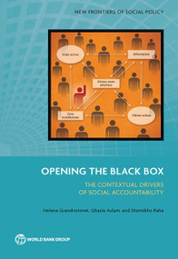 Opening the Black Box (The Contextual Drivers of Social Accountability) by Helene Grandvoinnet, Ghazia Aslam, Shomikho Raha, 9781464804816