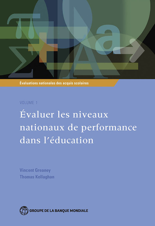 Évaluations nationales des acquis scolaires, Volume 1 (Évaluer les niveaux nationaux de performance dans l'éducation) by Vincent Greaney, Thomas Kellaghan, 9781464805127
