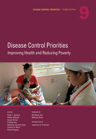 Disease Control Priorities, Third Edition (Volume 9) (Improving Health and Reducing Poverty) by Dean T. Jamison, Hellen Gelband, Susan Horton, Prabhat Jha, Ramanan Laxminarayan, Charles N. Mock, Rachel Nugent, 9781464805271