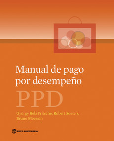 Manual de pago por desempeño by György Bèla Fritsche, Robert Soeters, Bruno Meessen, 9781464805479