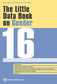 The Little Data Book on Gender 2016 by World Bank, 9781464805561