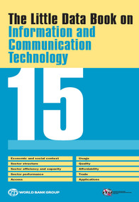The Little Data Book on Information and Communication Technology 2015 by World Bank, 9781464805585