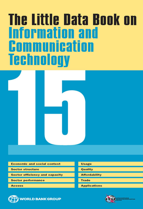 The Little Data Book on Information and Communication Technology 2015 by World Bank, 9781464805585