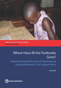 Where Have All the Textbooks Gone? (Toward Sustainable Provision of Teaching and Learning Materials in Sub-Saharan Africa) by Tony Read, 9781464805721