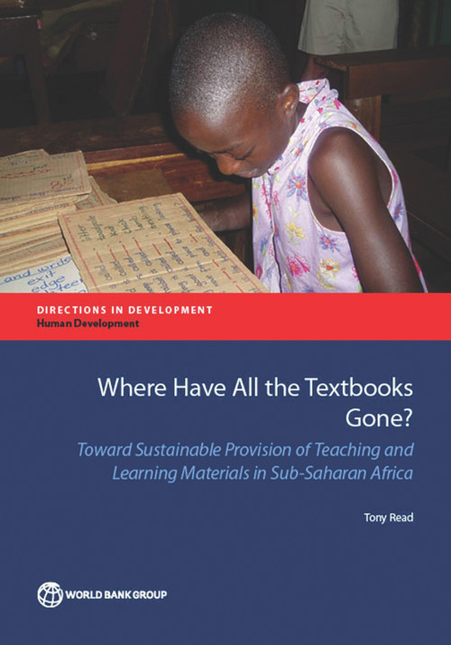 Where Have All the Textbooks Gone? (Toward Sustainable Provision of Teaching and Learning Materials in Sub-Saharan Africa) by Tony Read, 9781464805721