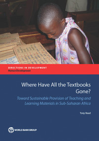 Where Have All the Textbooks Gone? (Toward Sustainable Provision of Teaching and Learning Materials in Sub-Saharan Africa) by Tony Read, 9781464805721