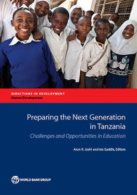 Preparing the Next Generation in Tanzania (Challenges and Opportunities in Education) by Arun R. Joshi, Isis Gaddis, 9781464805905
