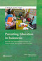 Parenting Education in Indonesia (Review and Recommendations to Strengthen Programs and Systems) by Heather Biggar Tomlinson, Syifa Andina, 9781464806216