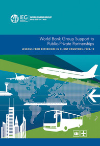 World Bank Group Support to Public-Private Partnerships (Lessons from Experience in Client Countries, FY02-12) by World Bank, 9781464806308
