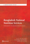 Bangladesh National Nutrition Services (Assessment of Implementation Status) by Kuntal K. Saha, Masum Billah, Purnima Menon, Shams El Arifeen, Nkosinathi V.N. Mbuya, 9781464806407