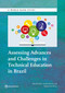 Assessing Advances and Challenges in Technical Education in Brazil by Rita Almeida, Nicole Amaral, Fabiana de Felicio, 9781464806421