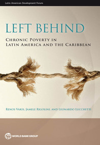 Left Behind (Chronic Poverty in Latin America and the Caribbean) by Renos Vakis, Jamele Rigolini, Leonardo Lucchetti, 9781464806605