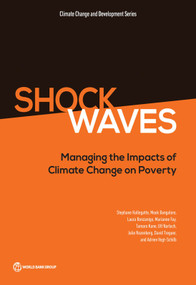 Shock Waves (Managing the Impacts of Climate Change on Poverty) by Stephane Hallegatte, Mook Bangalore, Laura Bonzanigo, Marianne Fay, Tamaro Kane, Ulf Narloch, Julie Rozenberg, David Treguer, Adrien Vogt-Schilb, 9781464806735