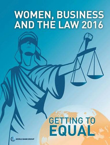 Women, Business and the Law 2016 (Getting to Equal) by World Bank Group, 9781464806773