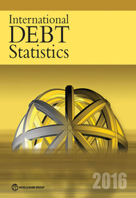 International Debt Statistics 2016 by World Bank, 9781464806810