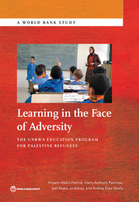 Learning in the Face of Adversity (The UNRWA Education Program for Palestine Refugees) by Husein Abdul-Hamid, Harry Patrinos, Joel Reyes, Jo Kelcey, Andrea Diaz Varela, 9781464807060
