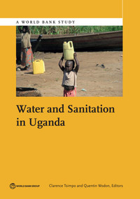 Water and Sanitation in Uganda by Clarence Tsimpo, Quentin Wodon, 9781464807114