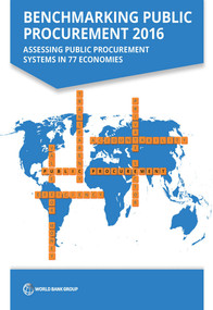 Benchmarking Public Procurement 2016 (Assessing Public Procurement Systems in 77 Economies) by World Bank Group, 9781464807268