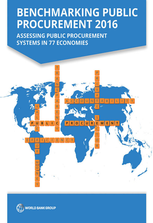 Benchmarking Public Procurement 2016 (Assessing Public Procurement Systems in 77 Economies) by World Bank Group, 9781464807268