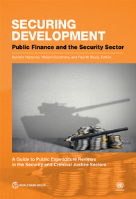 Securing Development (Public Finance and the Security Sector) by Bernard Harborne, William Dorotinsky, Paul M. Bisca, 9781464807664
