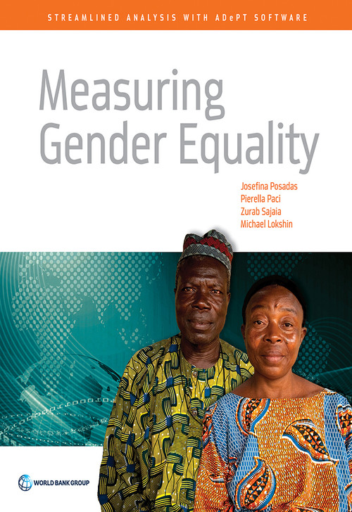 Measuring Gender Equality (Streamlined Analysis with ADePT Software) by Josefina Posadas, Pierella Paci, Zurab Sajaia, Michael Lokshin, 9781464807756