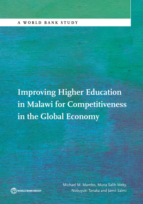 Improving Higher Education in Malawi for Competitiveness in the Global Economy by Michael Mambo, Muna Meky, Nobuyuki Tanaka, Jamil Salmi, 9781464807985