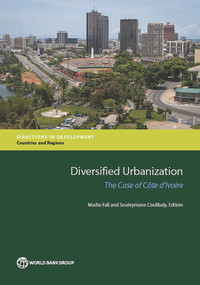 Diversified Urbanization (The Case of Côte d'Ivoire) by Madio Fall, Souleymane Coulibaly, 9781464808081