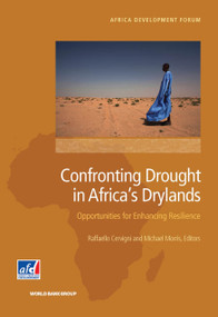 Confronting Drought in Africa's Drylands (Opportunities for Enhancing Resilience) by Raffaello Cervigni, Michael Morris, 9781464808173