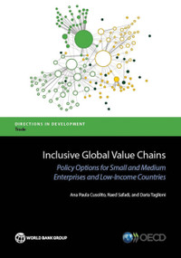 Inclusive Global Value Chains (Policy Options for Small and Medium Enterprises and Low-Income Countries) by Ana Paula Cusolito, Raed Safadi, Daria Taglioni, 9781464808425