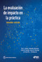La evaluación de impacto en la práctica, Segunda edición by Paul J. Gertler, Sebastian Martinez, Patrick Premand, Laura B. Rawlings, Christel M. J. Vermeersch, 9781464808883