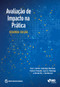 Avaliação de Impacto na Prática, Segunda edição (Portuguese Edition) by Paul J. Gertler, Sebastian Martinez, Patrick Premand, Laura B. Rawlings, Christel M. J. Vermeersch, 9781464808890