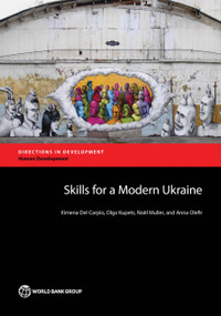 Skills for a Modern Ukraine by Ximena Del Carpio, Olga Kupets, Noël Muller, Anna Olefir, 9781464808906