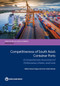 Competitiveness of South Asia's Container Ports (A Comprehensive Assessment of Performance, Drivers, and Costs) by Matías Herrera Dappe, Ancor Suárez-Alemán, 9781464808920