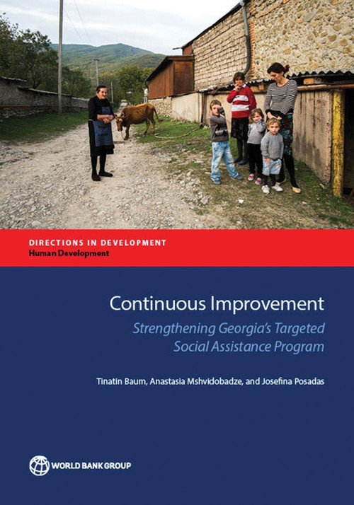 Continuous Improvement (Strengthening Georgia's Targeted Social Assistance Program) by Tinatin Baum, Anastasia Mshvidobadze, Josefina Posadas, 9781464809002